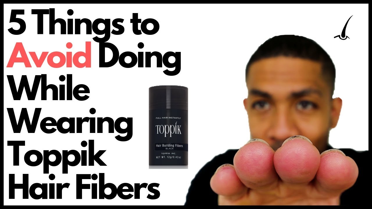 5 Things You Should Avoid Doing When Wearing Toppik Hair Fibers