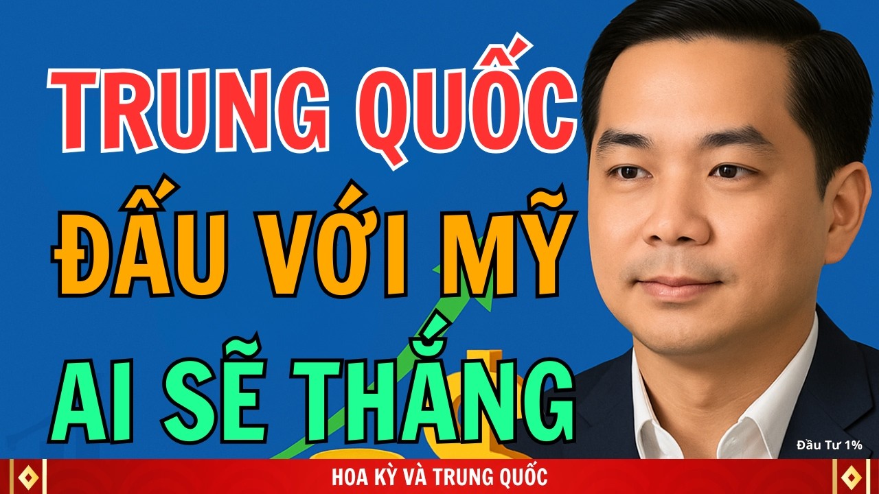 Trung Quốc đấu với Mỹ, ai sẽ thắng trong thế kỷ 21? | Đầu Tư 1%