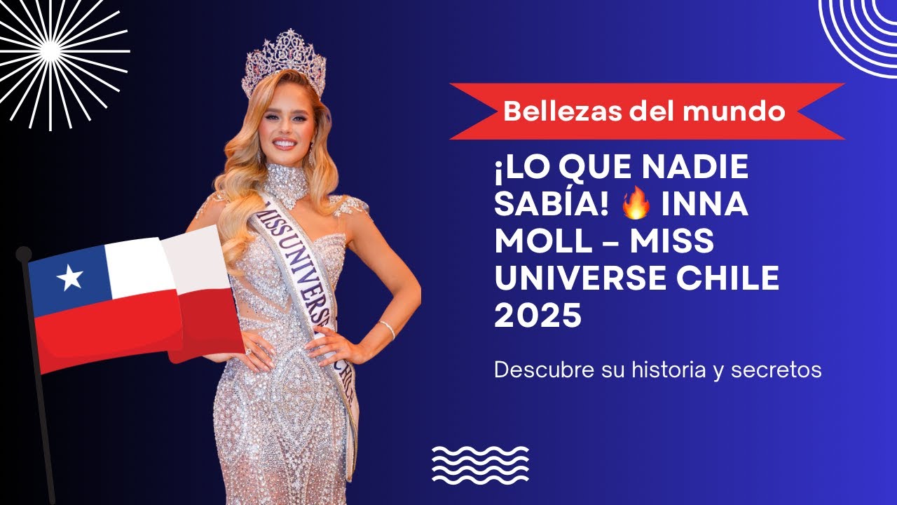Inna Moll revela lo que NADIE sabía tras ganar Miss Universo Chile 2025 👑🔥