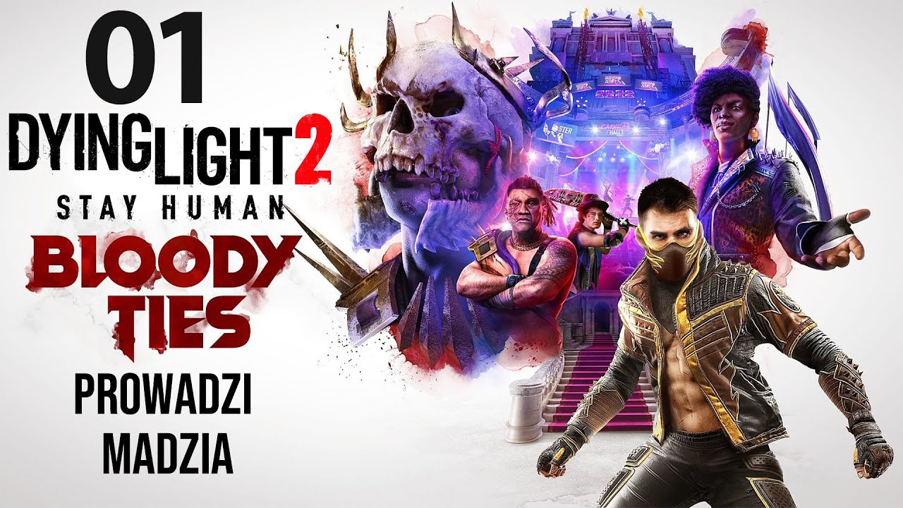 Dying Light 2: Bloody Ties #01 - Pierwsza krew