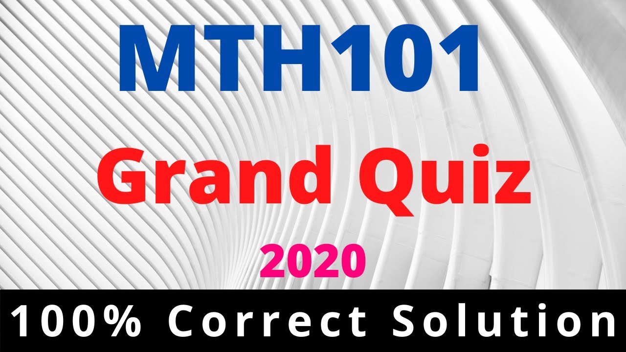 MTH101 Grand Quiz Solution 2020 | 100% Correct Solution | #Must_Watch | #VU | #EasyLearningClub