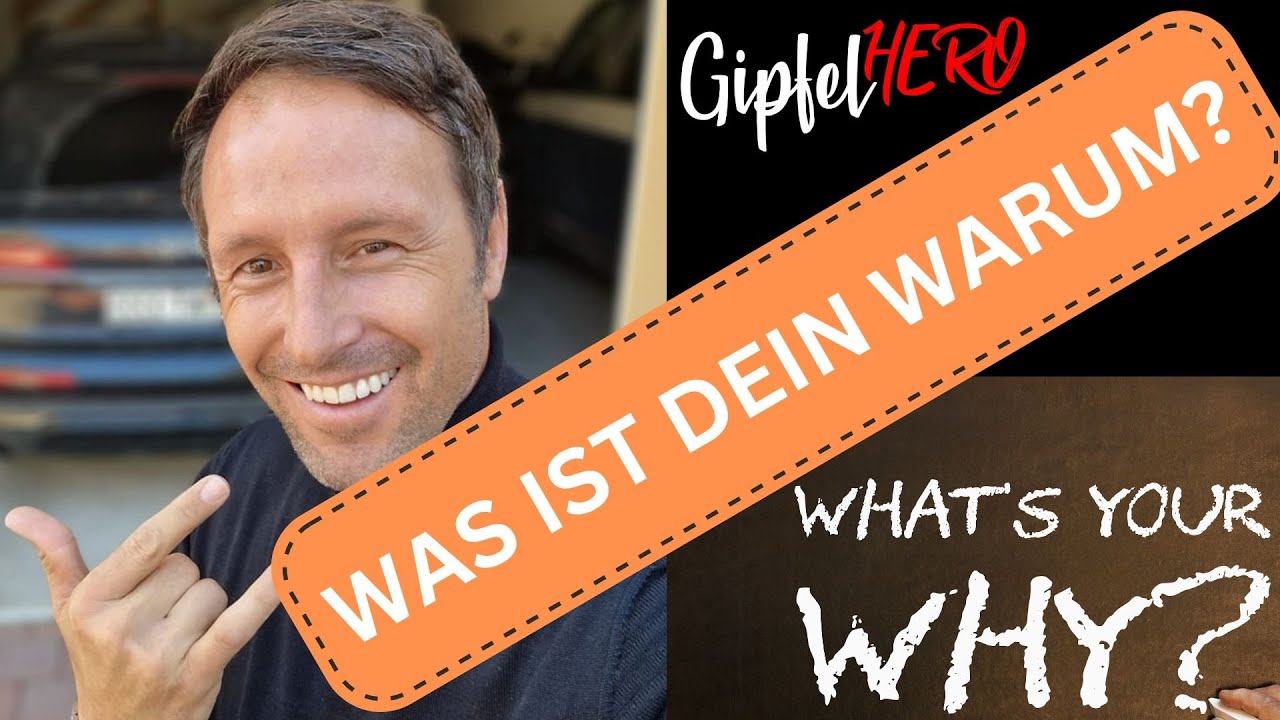 WAS IST DEIN WARUM - PERS&Ouml;NLICHE VISION - MOTIVATION - GIPFELHERO MINDSET