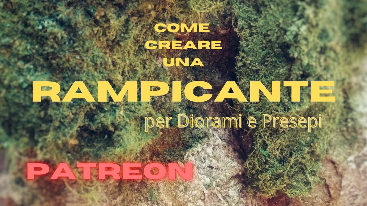 Rampicante || Diorami & Presepi || Come costruirla || Aps Fase 2wO || Patreon || Parte 1 || DIY