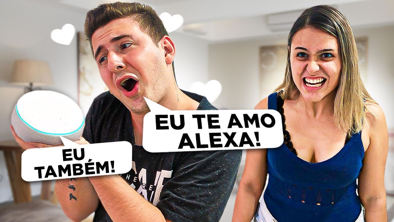 MEU NAMORADO ME TROCOU PELA ALEXA!