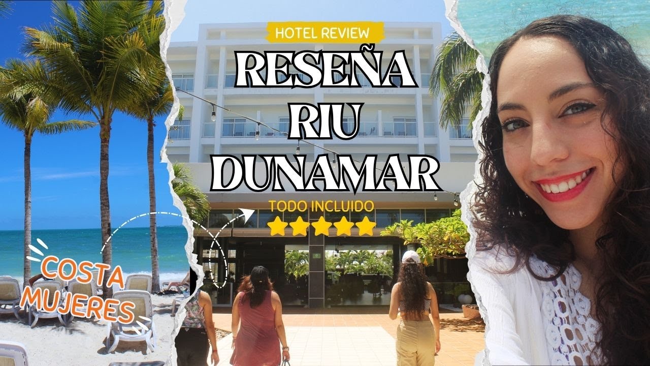 Mi experiencia en el Hotel RIU DUNAMAR | ¿vale la pena hospedarse ahí? ☀︎