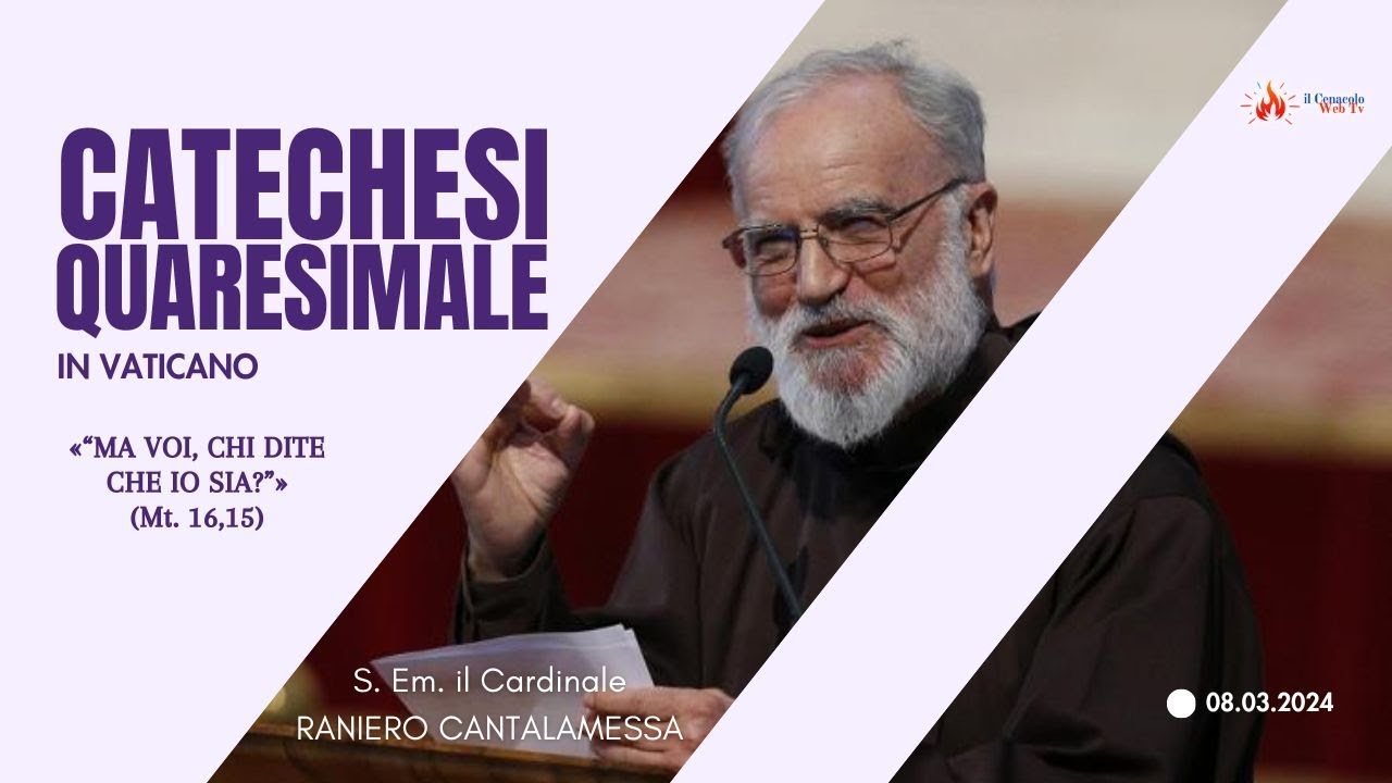 Terza Predica di Quaresima di S. Em. Raniero Cantalamessa - Vaticano - 08/03/2024