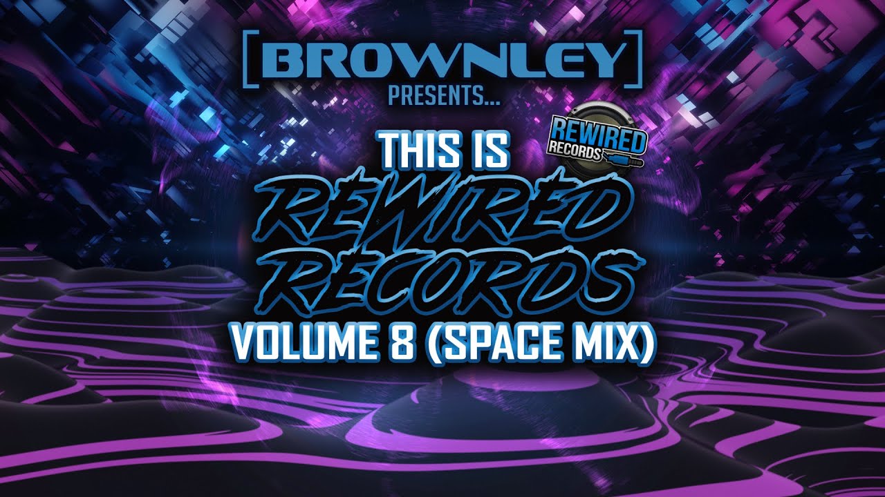 Brownley - This Is Rewired Records Volume 8 (Space Mix)