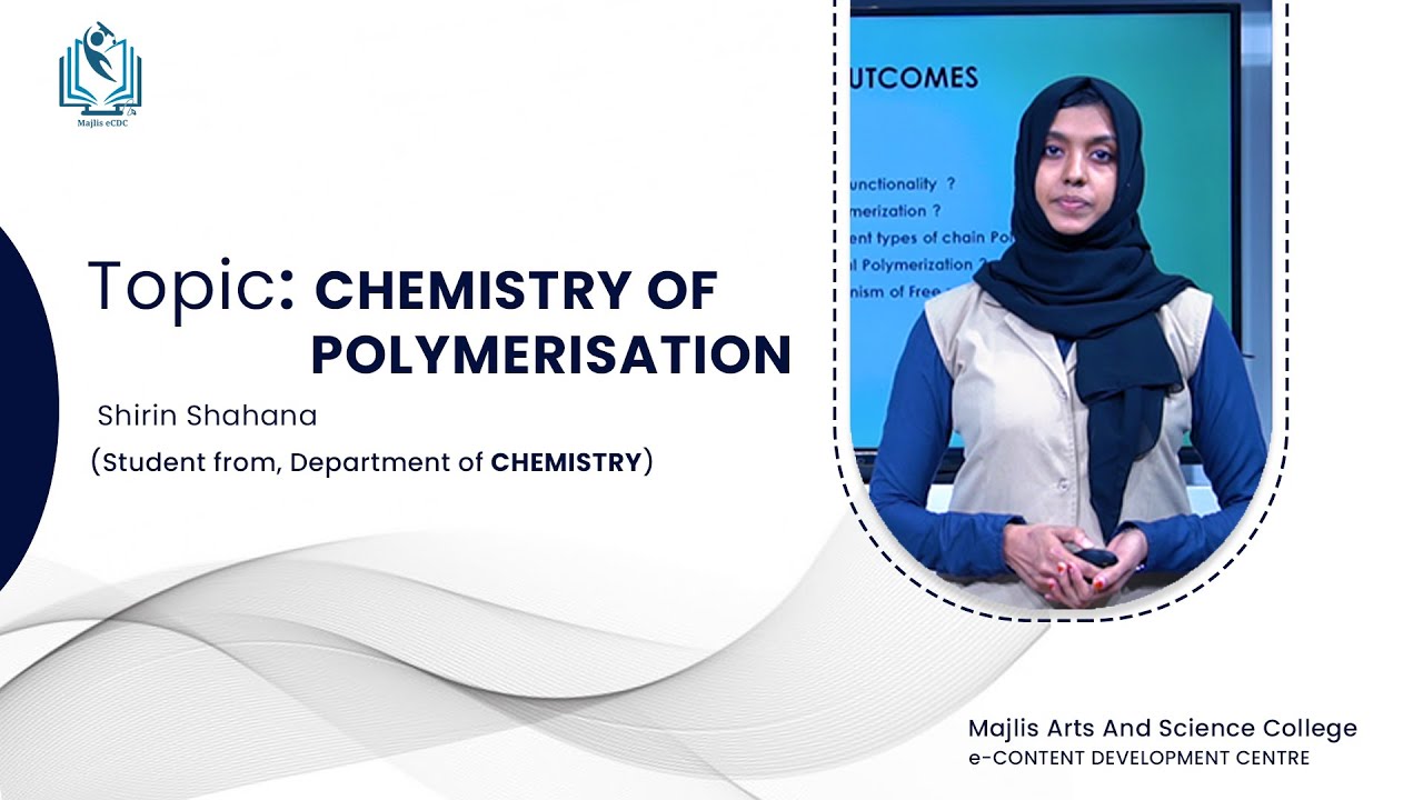 Chemistry of Polymerization- MSc Chemistry (Calicut University)- Peer Group Teaching