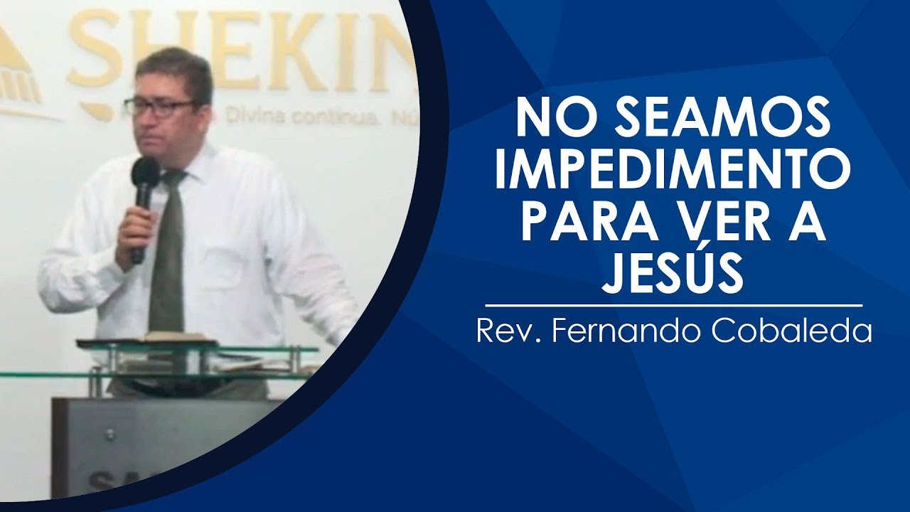 No Impidamos Que Otros Miren a Jes&uacute;s // Pastor Fernando Cobaleda