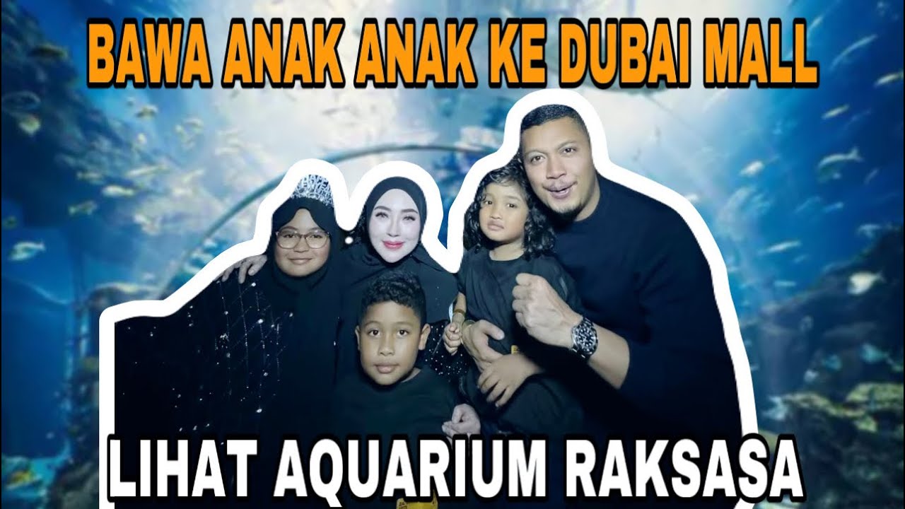 BAWA MAIN ANAK ANAK KELILING DUBAI !! DUBAI MALL !! ADA AQUARIUM RAKSASA DI TENGAH MALL !!