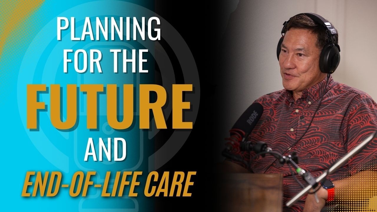 Planning for the Future and End-of-Life Care