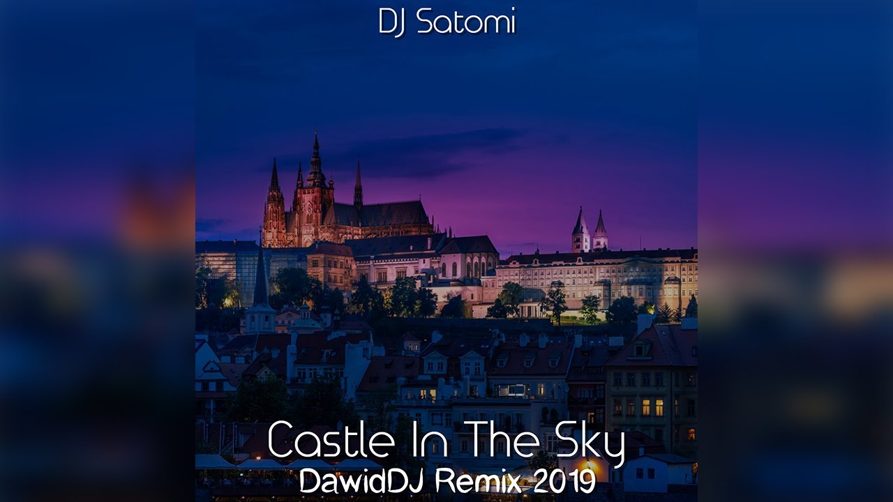 DJ Satomi - Castle In The Sky (DawidDJ Remix 2019)