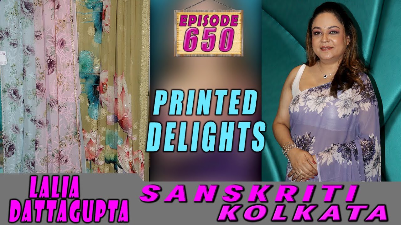 SANSKRITI KOLKATA  || Epi -650 ||  PRINTED  DELIGHTS  ||