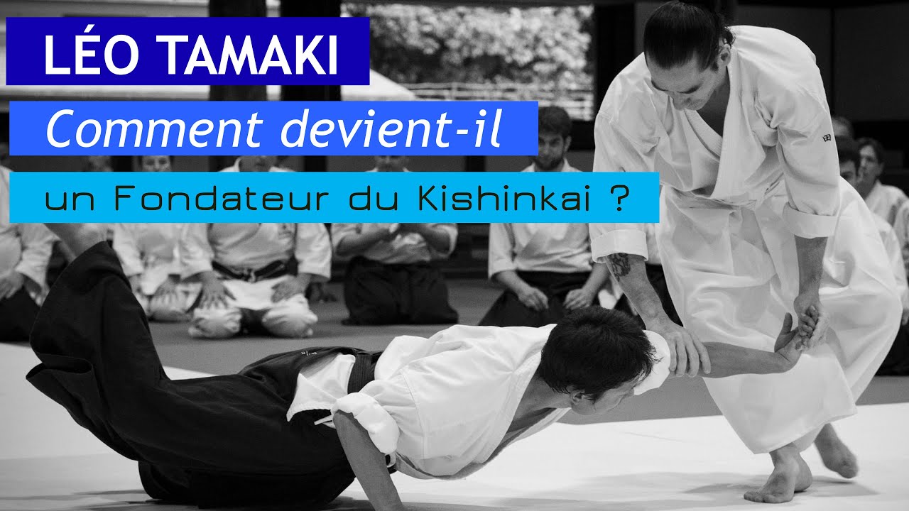 Léo Tamaki  : Comment en vient-on à fonder une école martiale comme le Kishinkai ?
