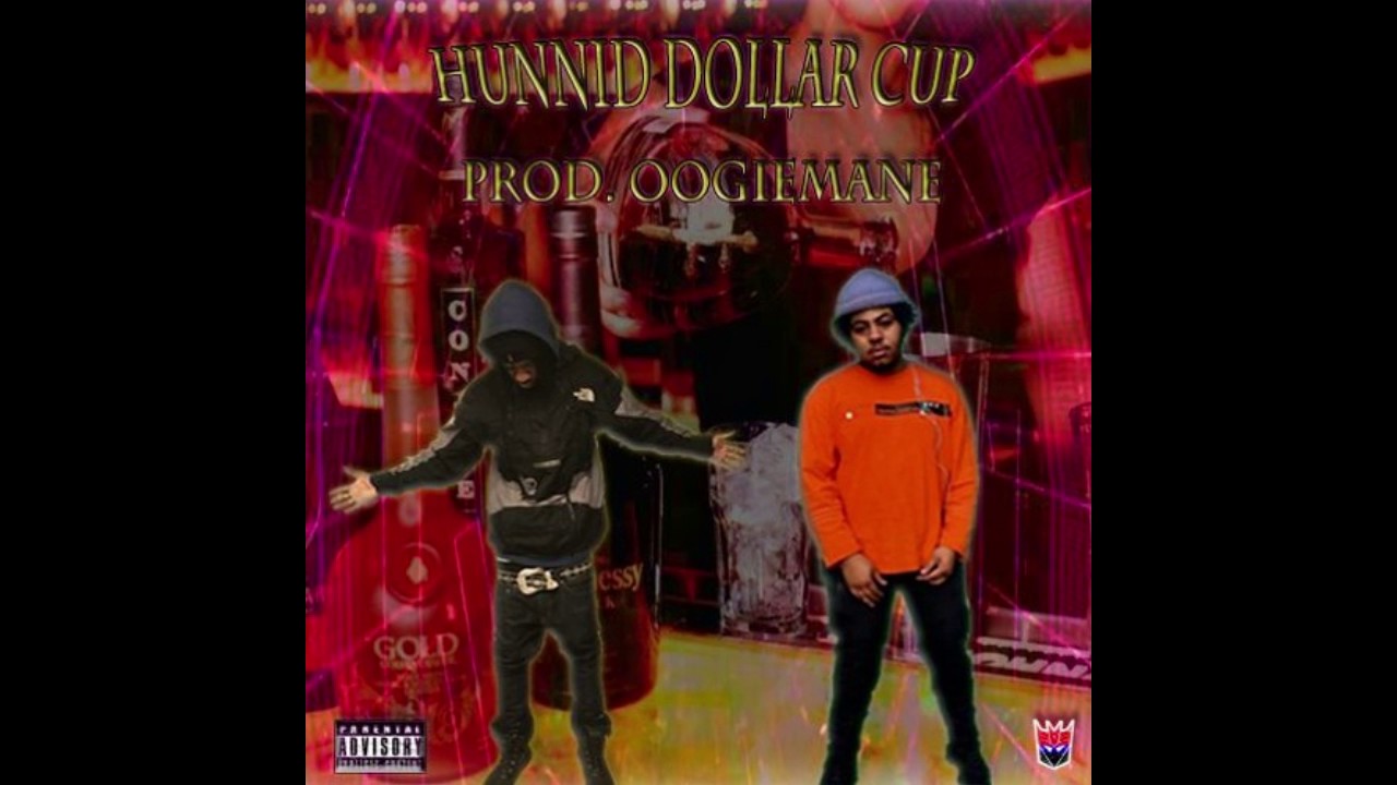 Sub9K - HUNNID DOLLAR CUP (Prod. by OOGIEMANE)
