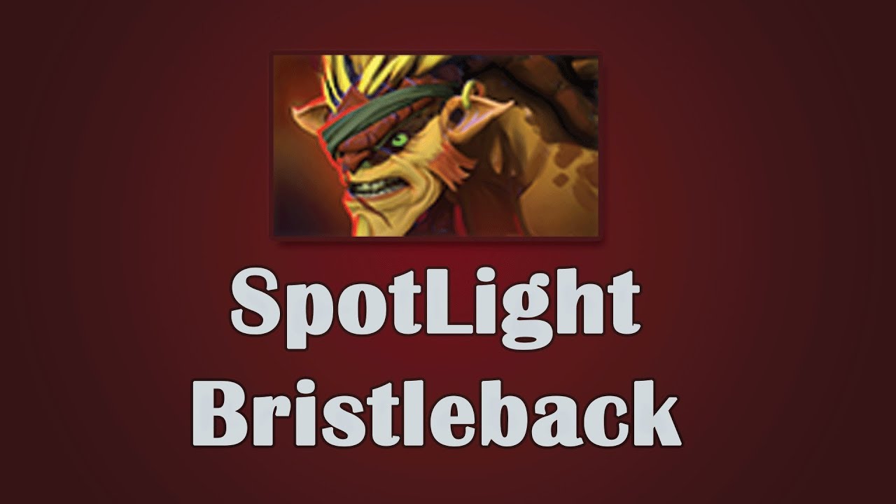 Dota Hero Spotlight[3] Bristleback شخصية تحت الضوء
