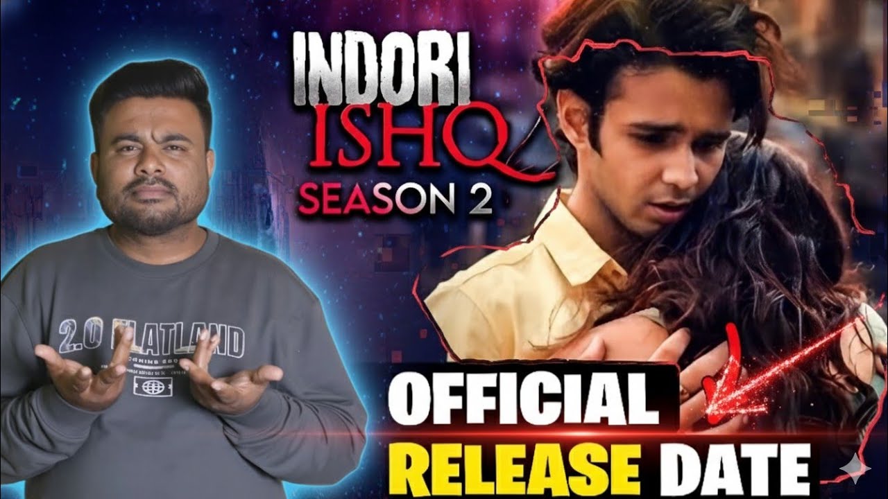 Indori Ishq Season 2 Release Date | Indori Ishq 2 Release date| Indori ishq 2 update 