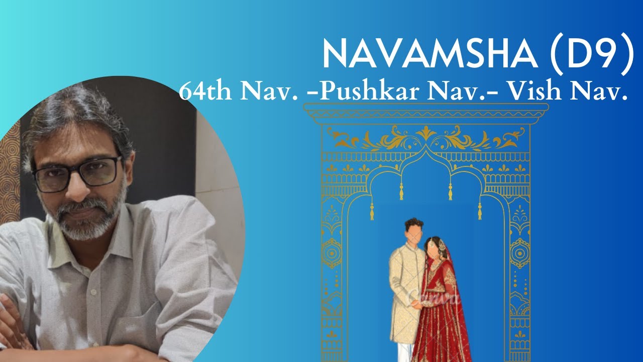 Pushkar Navamsha, 64th Navamsha, 22nd Dreshkaan, Vish Navamsha