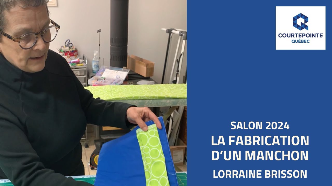 Lorraine Brisson - La fabrication d'un manchon