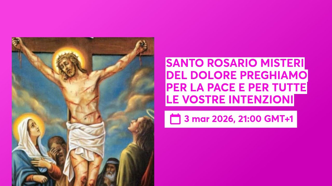 SANTO ROSARIO MISTERI DEL DOLORE PREGHIAMO PER LA PACE E PER TUTTE LE VOSTRE INTENZIONI 📱