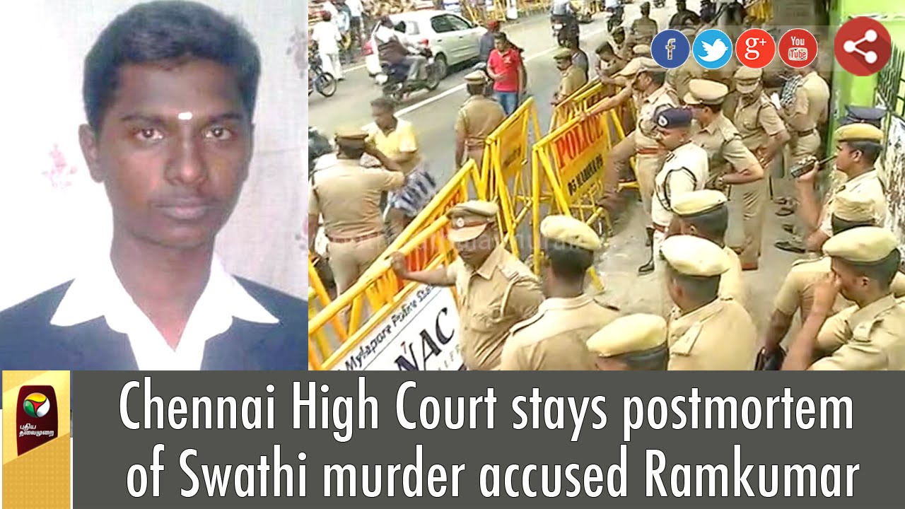 Chennai High Court stays postmortem of Swathi murder accused Ramkumar