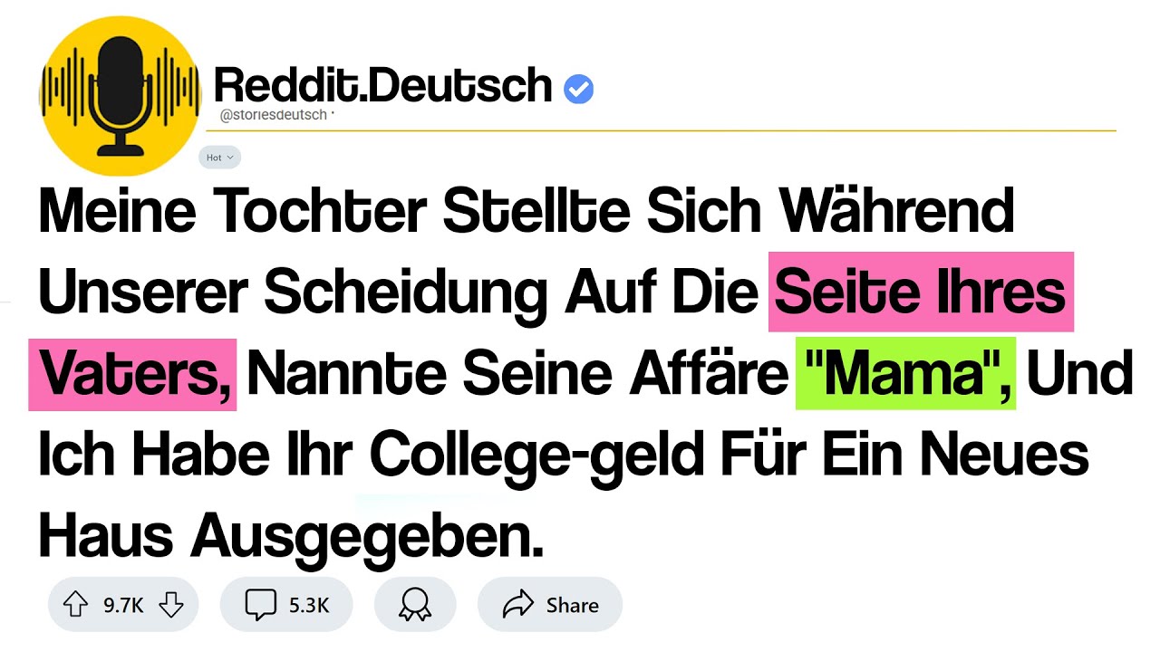 reddit-geschichte -  Meine Tochter Stellte Sich W&auml;hrend Unserer Scheidung Auf Die Seite Ihres ...