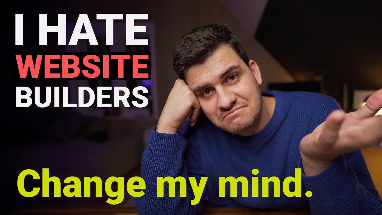 I hate website builders, change my mind