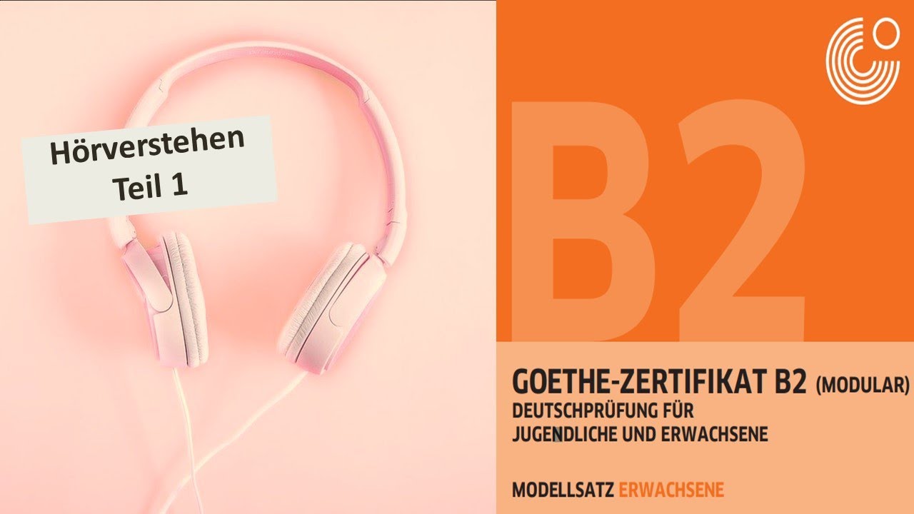 Hörverstehen Goethe B2 - Teil 1