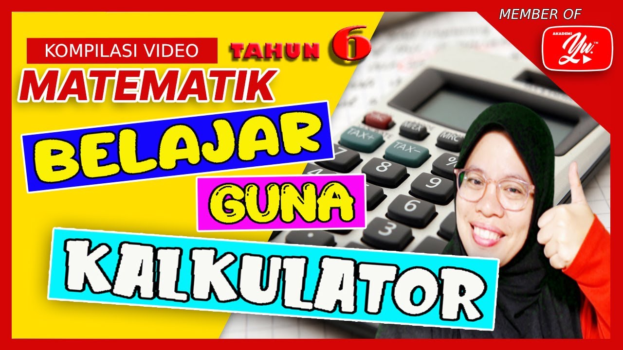 MATEMATIK | TAHUN 6 | BELAJAR GUNA KALKULATOR