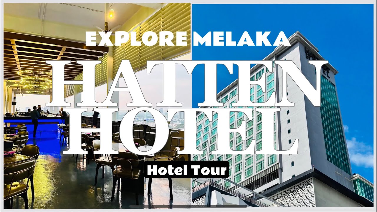 Hatten Hotel - Melaka | a Hotel in the Heart of Everything | Malaysia