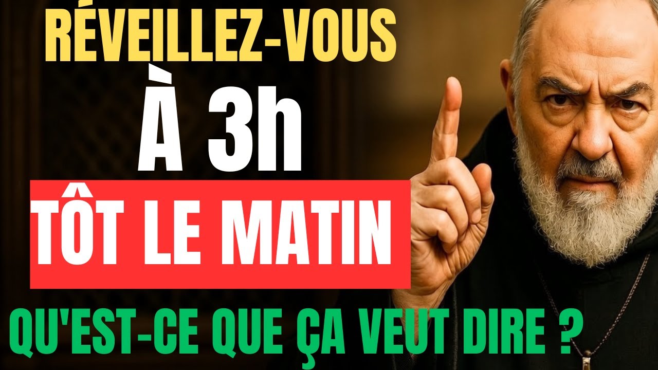 ⚠️ P&Egrave;RE PIO A R&Eacute;V&Eacute;L&Eacute; : QUE SIGNIFIE SE R&Eacute;VEILLER &Agrave; 3 HEURES DU MATIN ?
