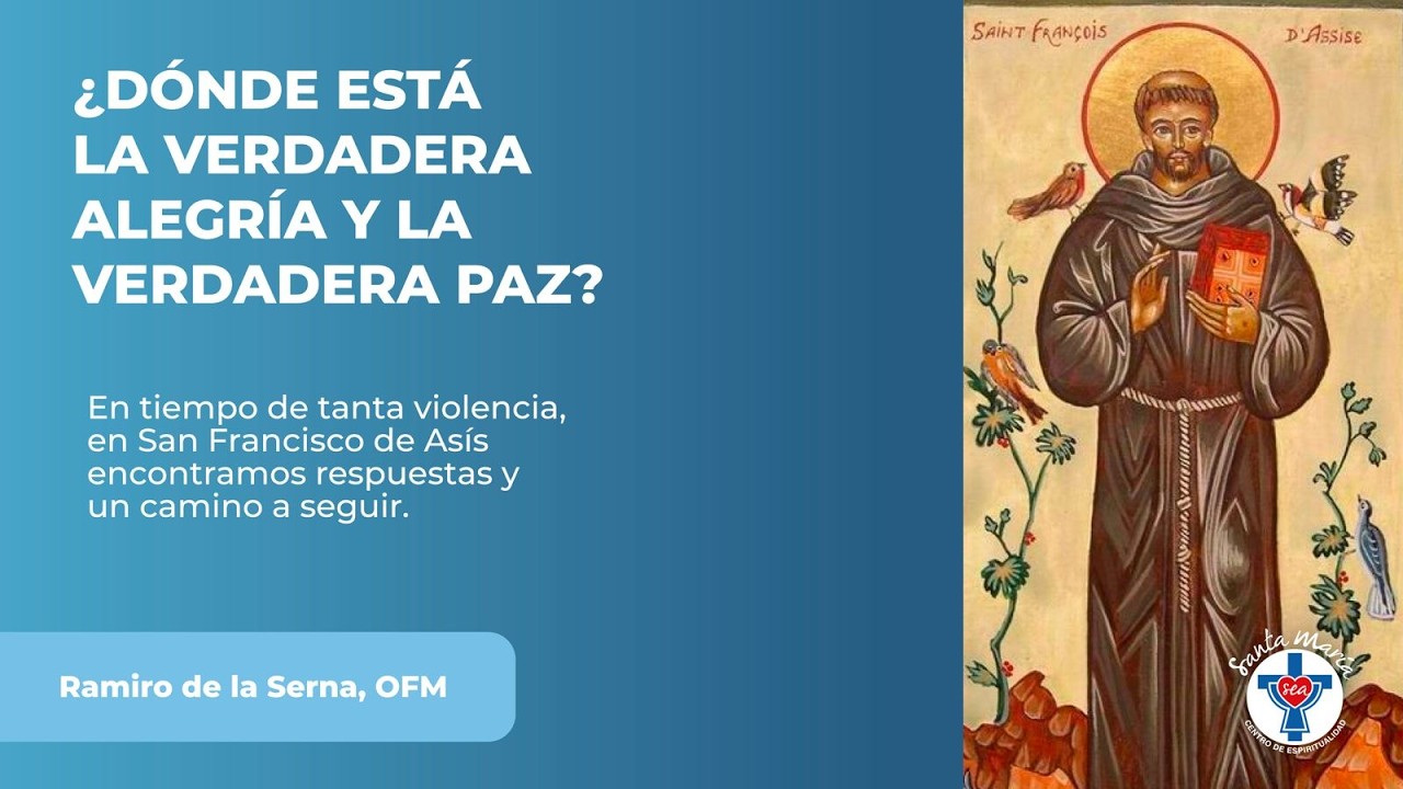 ¿Dónde está la verdadera alegría y la verdadera paz? San Francisco de Asís