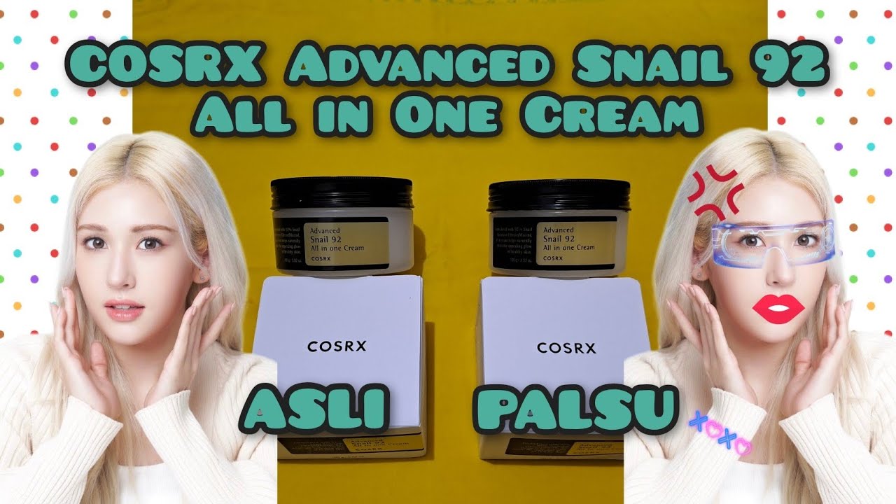 ASLI VS PALSU - COSRX Advanced Snail 92 All in One Cream