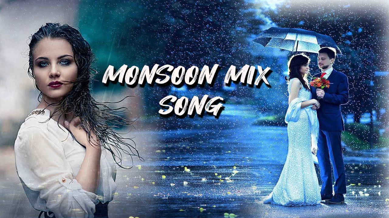 Monsoon video Song Mix