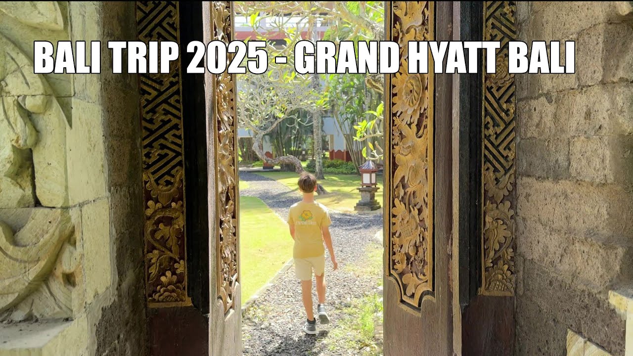 Bali Trip 2025 -Grand Hyatt Bali
