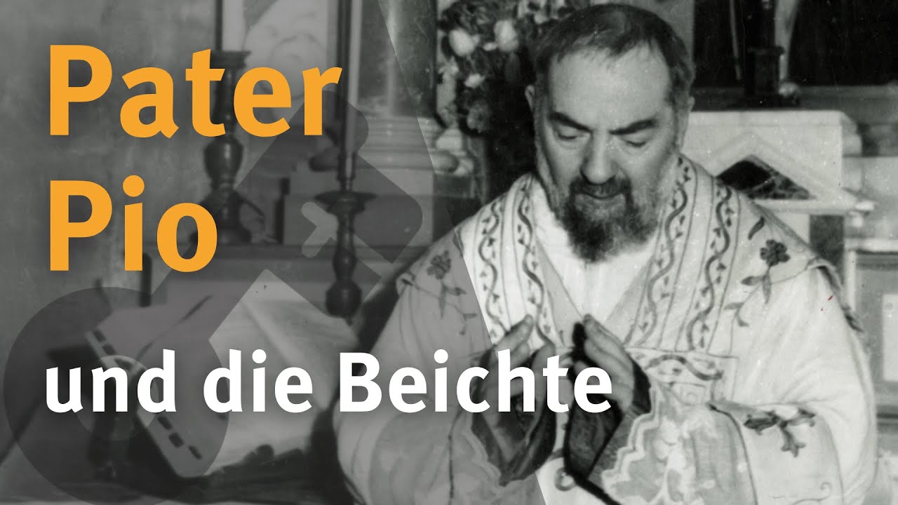 Pater Pio und die Beichte I Dokumentation I Pfr. Thomas Maria Rimmel