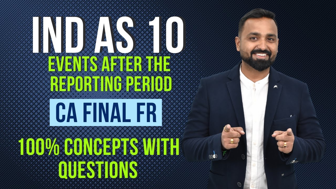 IndAS 10 | Events after the Reporting Period | Concepts + Questions | CA Final FR | Notes