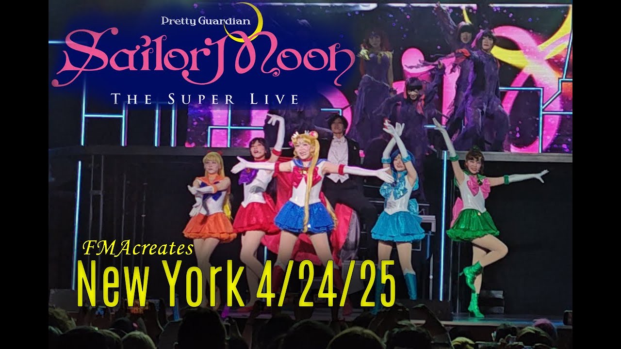 4K - 2025 Pretty Guardian Sailor Moon The Super Live in New York City 4-24-25