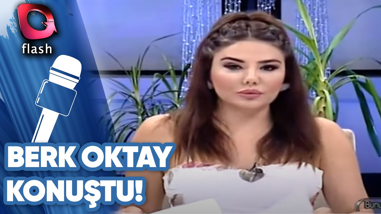 Berk Oktay İlk Kez Konuştu!