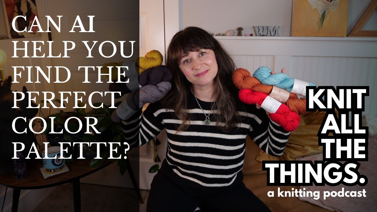 AI + knitting? = Smarter Yarn Choices? I Asked ChatGPT What Colors I Should Knit With&hellip;