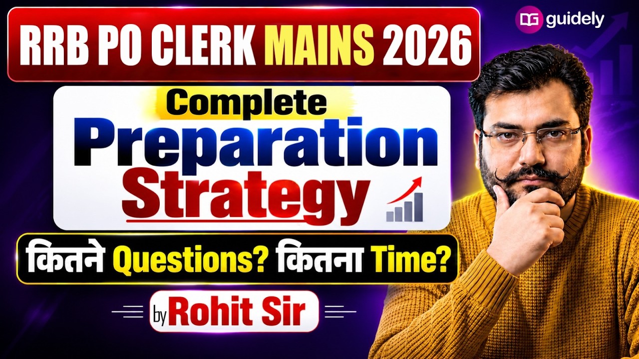 RRB PO Clerk 2026 | Mains Complete Preparation Strategy | कितने Questions? कितना Time? | Rohit Sir