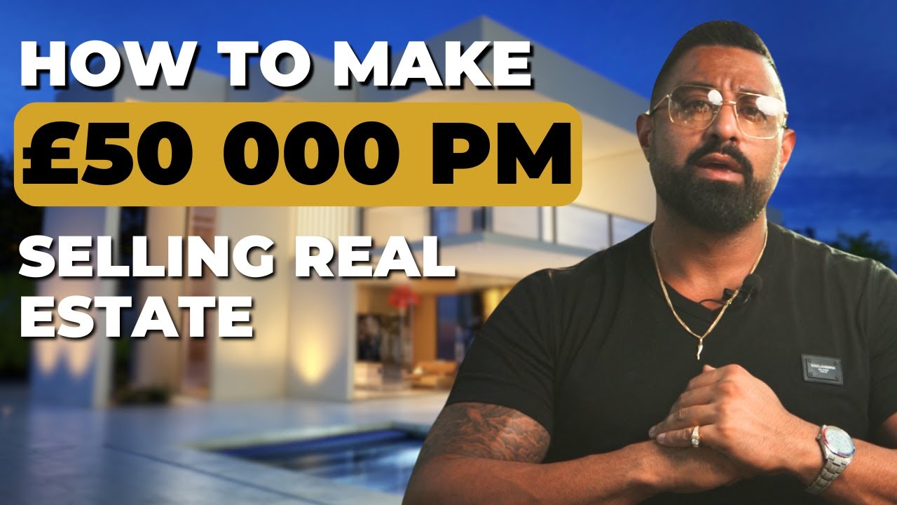 How to make £50 000 per month selling Real Estate | The Blueprint part 1
