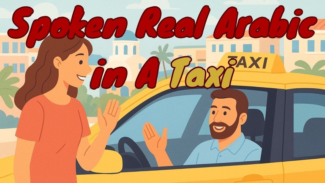 Real Arabic conversation in a Cab- Perfect for beginners! in 10 minutes
