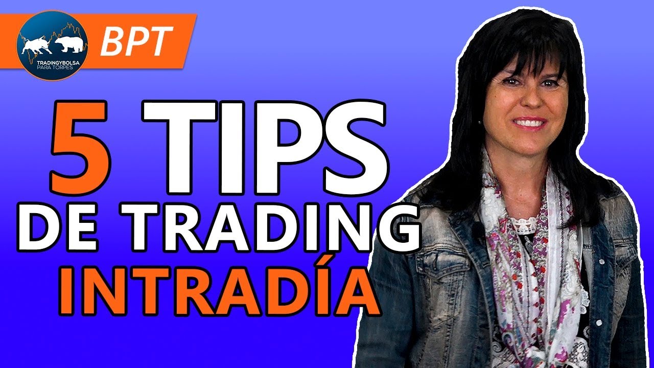 5 Tips del trading intrad&iacute;a