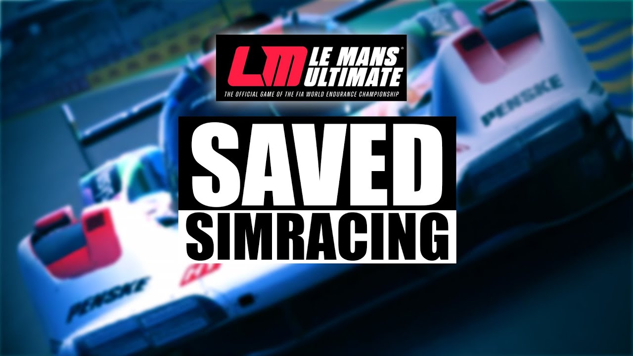 Le Mans Ultimate Has Just Saved SimRacing