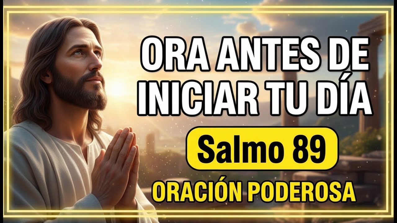 🙏 Salmo 89: Activa tu Escudo Espiritual contra toda Adversidad ! #oraciondelamañana