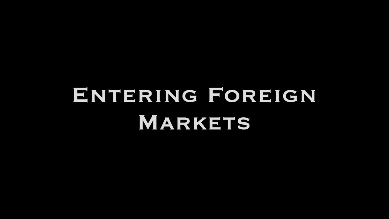 Entering Foreign Markets