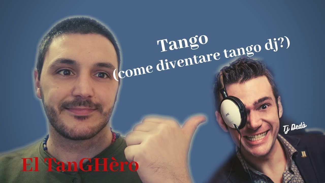 Tango (come diventare tango dj?)