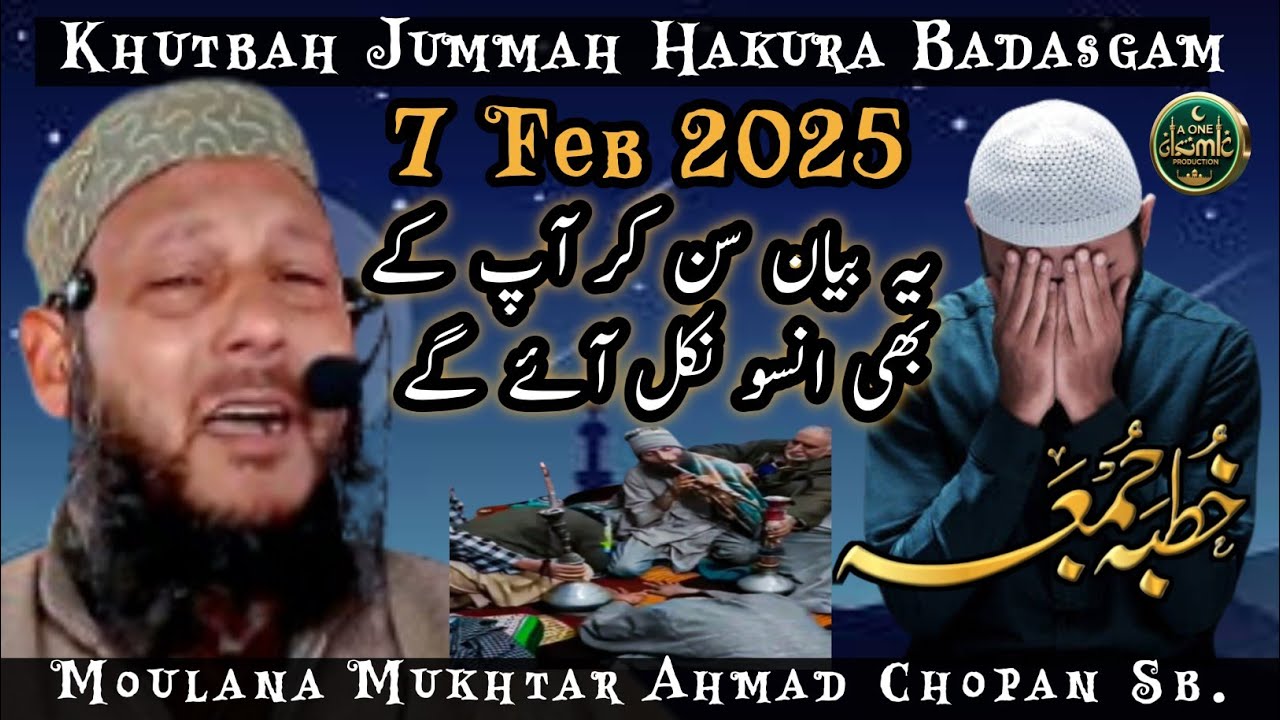 Khutbah Jummah Hakura Badasgam 7 Feb 2025 || Moulana Mukhtar Ahmad Chopan Sb.