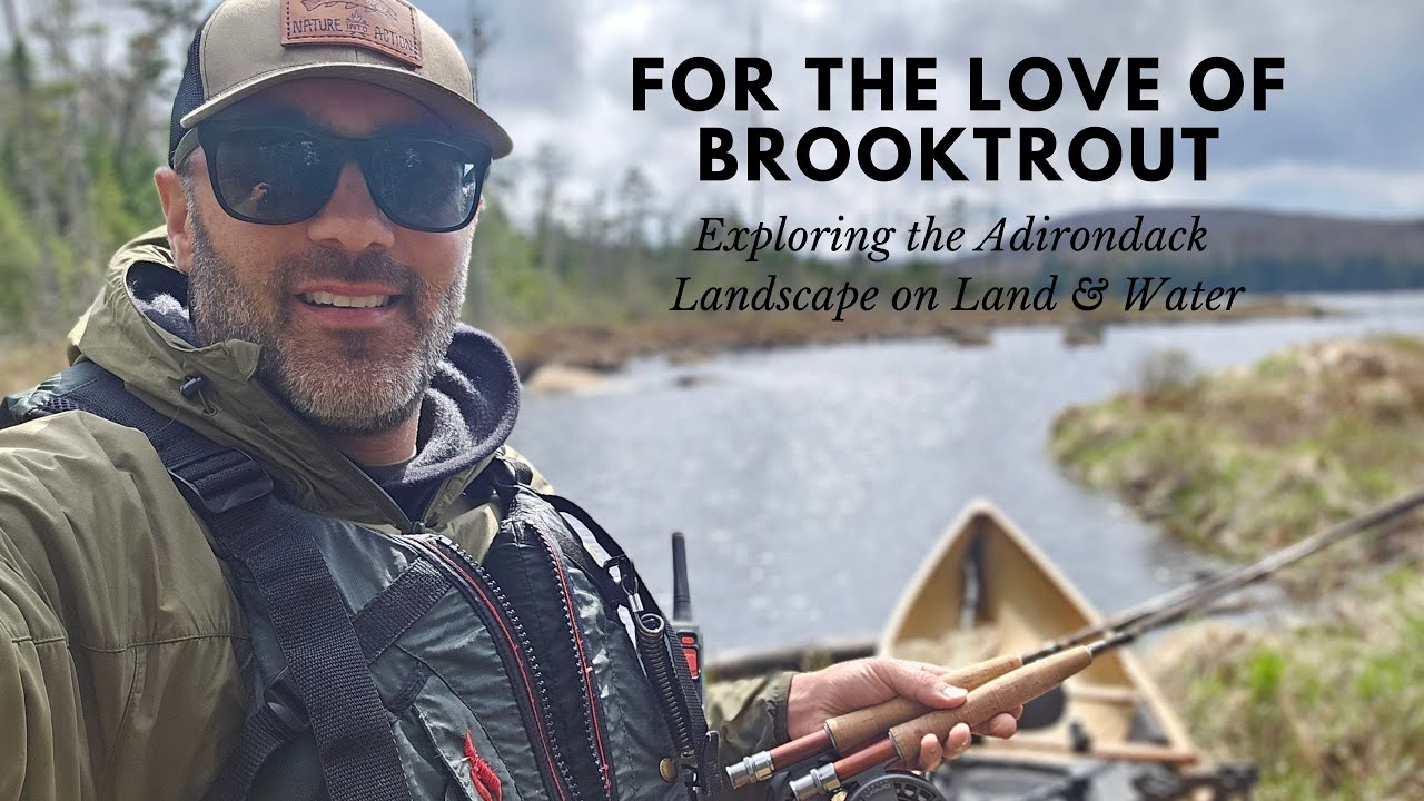 Springtime Adirondack Brook Trout and Nature Trip 2025